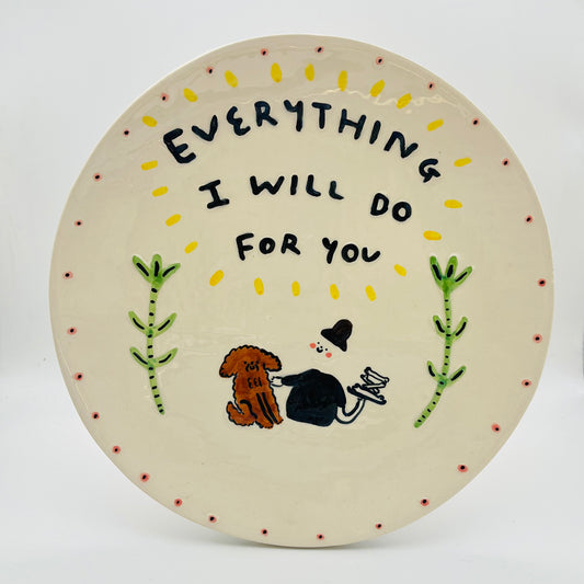 Everything I will do for you ceramic plate